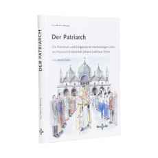 Der Patriarch. Die Abenteuer und Ereignisse im merkwürdigen Leben des Patriarch-Erzbischofs Johann Ladislaus Pyrker.